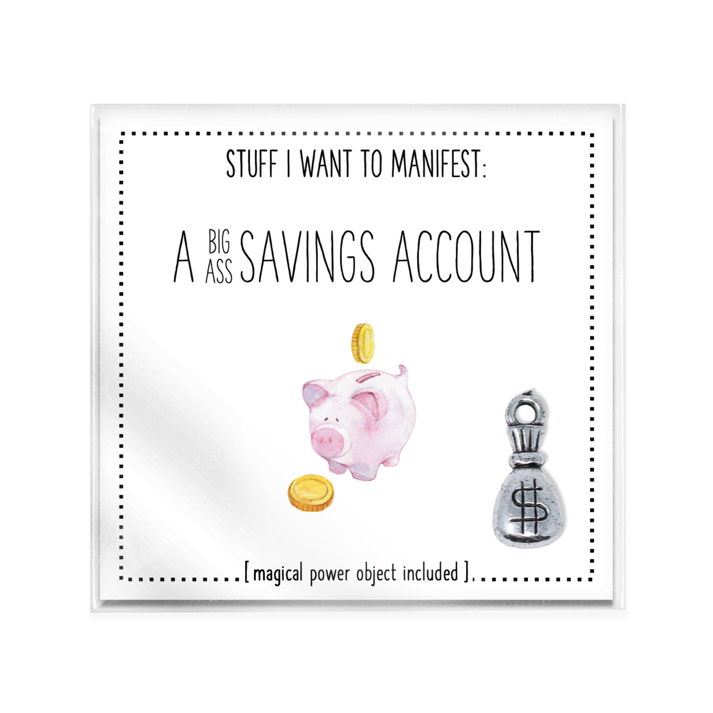 Stuff I Want To Manifest: A (big ass) Savings Account