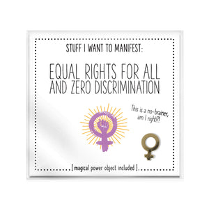 Stuff I Want To Manifest: Equal Rights + Zero Discrimination