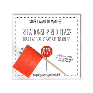 Stuff I Want To Manifest: Red Flags I Pay Attention To